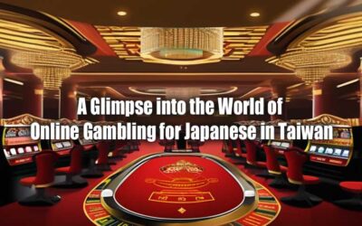 A Glimpse into the World of Online Gambling for Japanese in Taiwan